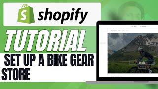 How to Set Up a Bike Gear Store on Shopify – Complete Guide