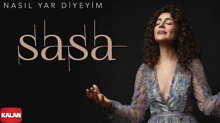 Sasa -  Nasıl Yar Diyeyim I Sızı © 2022 Kalan Müzik