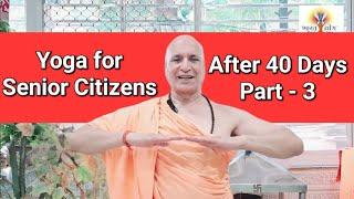 Full Yoga for Senior Citizens Part 3 after 40 days | Elderly Adults | 60+ Yoga |बुजुर्गों के लिए योग