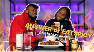ANSWER or EAT SPICY WiNGS / Chriss Eazy with siblings ️