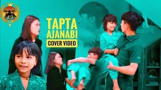 Tapta ajanabi cover video