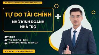 Biến Đam Mê Với Kinh Doanh BĐS Thành Hành Động | Học Viên Heladu Hứa Minh Đức