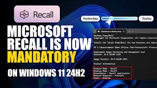 Microsoft Recall Mandatory on Windows 11 24H2: What You Need to Know