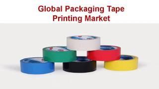 Global Packaging Tape Printing Market