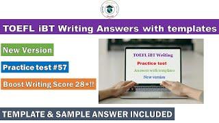 TOEFL Writing Test #57 - Answers with Templates - 2024 New Questions