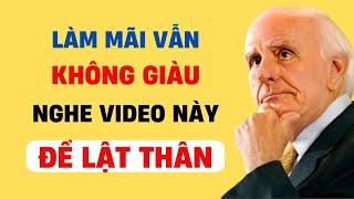 Nếu LÀM MÃI VẪN KHÔNG GIÀU Hãy Học Hỏi Ngay Những Điều Này ĐỂ LẬT THÂN.