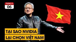 Tại sao NVIDIA lại chọn Việt Nam để xây trung tâm nghiên cứu AI.