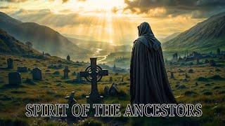 Spirit of the Ancestors - Ethereal Celtic Music - Best Celtic New Age - Fantasy Celtic Music