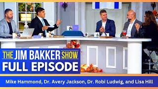 The Jim Bakker Show with Mike Hammond, Dr. Avery Jackson, Dr. Robi Ludwig, and Lisa Hill