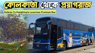 Kolkata To Prayagraj In Luxurious Premium BusKumbhmela 2025