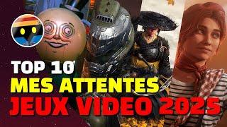 MON TOP 10 JEUX VIDÉO ATTENTES 2025 !  DU TRÈS LOURD à venir en JEUX VIDÉO ?   