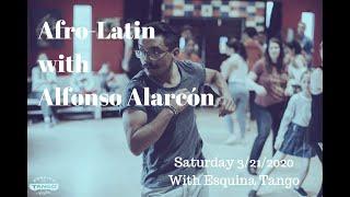 Afro Latin with Alfonso Alarcon Esquina Tango! 3/21/20