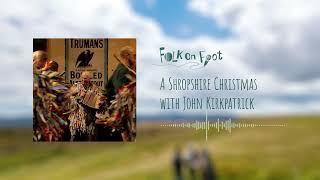 A Shropshire Christmas with John Kirkpatrick | Folk on Foot