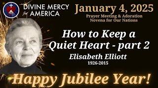 Elisabeth Elliott on video #2, How to Keep a Quiet Heart - Adoration for Our Nations Monthly Novenas