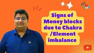 Signs our element / chakra is blocked and impacting our finances. Kalyaan Kumar Jain shares