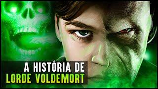 A HISTÓRIA COMPLETA DE LORDE VOLDEMORT