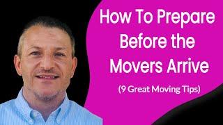 How To Prepare Before the Movers Arrive - 9 Great Moving Tips #raleighrealtor #homesellingadvice