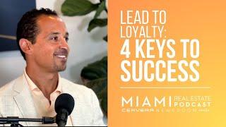 Lead to Loyalty: 4 Keys to Real Estate Success — Bill Brothers