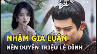 Nhậm Gia Luân chuyển hình, “nên duyên” cùng Triệu Lệ Dĩnh nhưng đòi “kèo trên”?