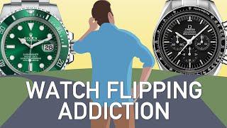 Do You Have a Watch Flipping Addiction?