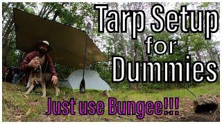 Tarp Setup for Dummies - Just use Bungee!