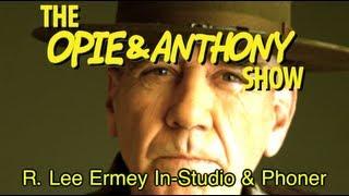 Opie & Anthony: R. Lee Ermey In-Studio & Phoner (09/29, 10/02/06 & 10/24/07)