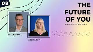 Digital Identity & Death with Dr Patrick Stokes and Dr Elaine Kasket #8