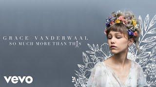 Grace VanderWaal - So Much More Than This (Audio)