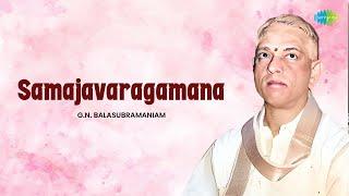 Samajavaragamana | G.N. Balasubramaniam | Tyagaraja | Carnatic Classical Music