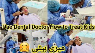 UAE Dental Doctor How to Treat Kids /Meri Brave Beti/Saima Vlog