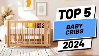 Top 5 BEST Baby Cribs in [2024]