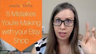 5 Mistakes You're Making with Your Etsy Shop... and How to Fix Them.