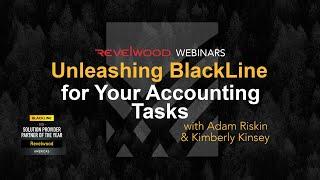 Unleashing BlackLine for Your Accounting Tasks | Revelwood Webinars