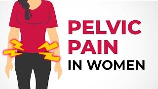 Pelvic Pain in Women l Symptoms,  Causes, Treatment and More