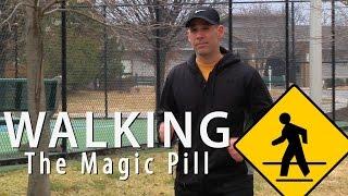 Walking: The Magic Pill