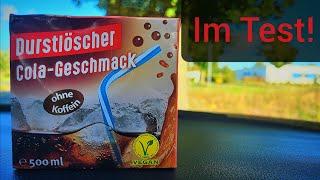 Ich teste: Durstlöscher Cola Geschmack.