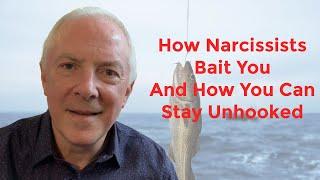 How Narcissists Bait You and How To Stay Unhooked