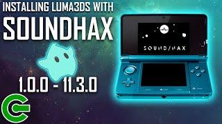 INSTALLING THE LUMA3DS USING SOUNDHAX FOR FW 1.0.0 - 11.3.0 : 2021 EDITION