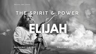 The Spirit & Power Of Elijah || Prophet Jason Willis