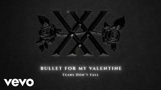 Bullet For My Valentine - Tears Don't Fall (Official Audio)