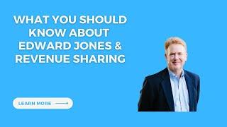 What You Need to Know About Edward Jones & Brokerage Revenue Sharing