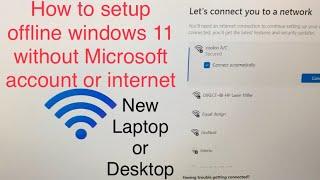 How to setup offline windows 11 How do I skip Microsoft account setup in Windows 11?