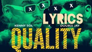Quality-kenny sol ft Double jay (lyrics video)