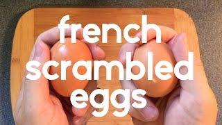 How to Cook French Style Scrambled Eggs