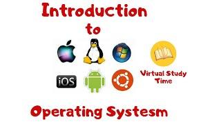 Introduction to OS | Operating Systems | Virtual Study Time