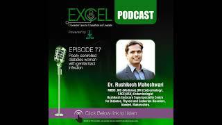 Poorly controlled diabetes woman with genital tract infection | Dr. Rushikesh Maheshwari