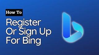 How To Register Or Sign Up For Bing (2023)