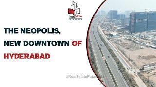 The NEOPOLIS, New DownTown of Hyderabad | Realestate Patashala