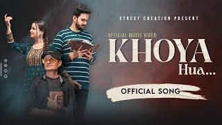 KHOYA HUA OFFICIAL SONG | HARSH BHATT | PAYAL JADON | BHAVESH DOGRA | HK MUSIC |  STREET CREATION