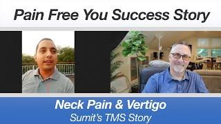 Sumit Kumar's TMS / PDP Success Story - Neck Pain and Vertigo